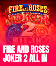 Fire and Roses Joker 2 All-In