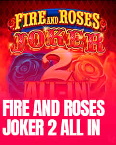 Fire and Roses Joker 2 All-In