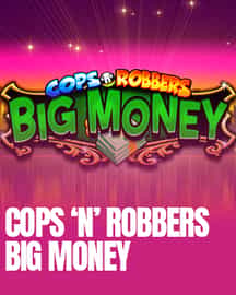 Cops N Robbers Big Money