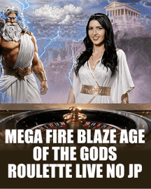 Mega Fire Blaze Age of the Gods Roulette Live No JP