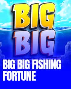 Big Big Fishing Fortune