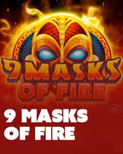9 Masks of Fire