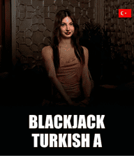 Blackjack Turkish A