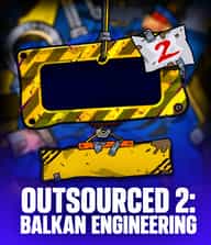 Outsourced 2: Balkan Engineering