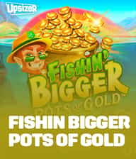 Fishin Bigger Pots Of Gold