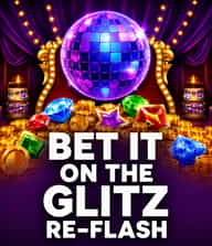 Bet It on the Glitz Re-Flash