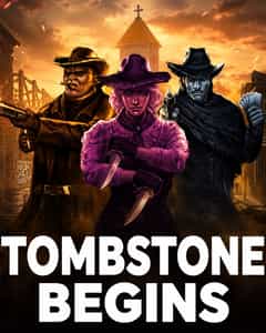 Tombstone Begins