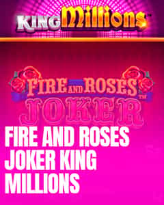 Fire and Roses Joker King Millions